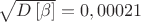 $\sqrt{D\left[\beta\right]}=0,00021$