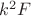$k^2F$
