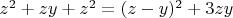 $z^2+zy+z^2=(z-y)^2+3zy$