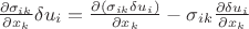$\frac {\partial \sigma _{ik}} {\partial x _k} \delta u _i = \frac {\partial ( \sigma _{ik} \delta u _i )} {\partial x _k} - \sigma _{ik} \frac {\partial \delta u _i} {\partial x _k}$