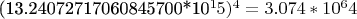 (13.24072717060845700*10^15)^4=3.074*10^64