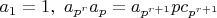 $a_1=1,\ a_{p^r}a_p=a_{p^{r+1}}pc_{p^{r+1}}$