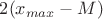 $2(x_{max}-M)$