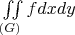 $\iint\limits_{(G)}fdxdy$