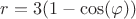$r = 3(1-\cos(\varphi))$