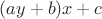$(ay+b)x + c$