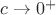 $c\rightarrow0^+$
