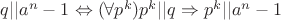 $q||a^n-1\Leftrightarrow (\forall p^k)p^k||q\Rightarrow p^k||a^n-1$