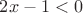 $2x-1<0$