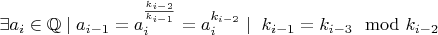 $\exists a_i\in\mathbb{Q}\mid a_{i-1}=a_{i}^{\frac{k_{i-2}}{k_{i-1}}}=a_i^{k_{i-2}}\mid \ k_{i-1}=k_{i-3} \mod k_{i-2}$