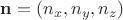 $\mathbf n=(n_x,n_y,n_z)$
