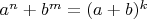 $a^n + b^m = (a + b)^k$