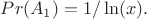 $Pr(A_1)=1/\ln(x).$