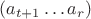 $(a_{t+1}\dots a_r)$ $(a_{t+1}\dots a_r)$