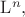 $\mathrm{L}^{n},$
