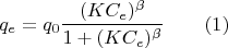 $$q_e=q_0 \frac{(KC_e)^{\beta}}{1+(K C_e)^{\beta}}\qquad (1)$$
