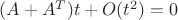 $(A+A^{T})t+O(t^{2})=0$