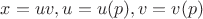 $x=uv, u=u(p), v=v(p)$