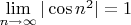 $\lim\limits_{n\to\infty}|\cos n^2|=1$