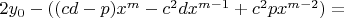 $2y_0 - ((cd - p)x^m - c^2dx^{m-1} + c^2px^{m-2})=$
