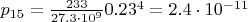 $p_{15}=\frac{233}{27.3\cdot10^9}0.23^4=2.4\cdot10^{-11}$