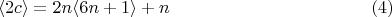 $$ \langle2c\rangle = 2n \langle6n+1\rangle +   n  \eqno (4)  $$