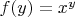 $f(y)=x^y$