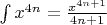$ \int\limits_{}^{} x^{4n} = \frac{x^{4n+1}}{4n+1}$