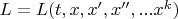 $ L= L(t,x,x', x'' ,...x^k) $