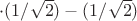 $\cdot(1/\sqrt2) - (1/\sqrt2)$