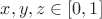 $x, y, z \in [0,1]$