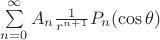 $\[\sum\limits_{n = 0}^\infty  {{A_n}} \frac{1}{{{r^{n + 1}}}}{P_n}(\cos \theta )\]$