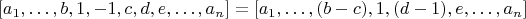 $$[a_1,&hellip;,b,1,-1,c,d,e,&hellip;,a_n ]=[a_1,&hellip;,(b-c),1,(d-1),e,&hellip;,a_n ]$$