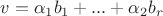 $v = \alpha_1 b_1+...+\alpha_2 b_r$