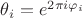 $\theta_i=e^{2\pi i \varphi_i}$