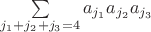 $\sum\limits_{j_1+j_2+j_3=4} a_{j_1} a_{j_2} a_{j_3}$