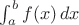 $\int_a^b f(x) \, dx$