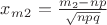 $x_m_2 = \frac{m_2 - np}{\sqrt{npq}} $