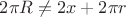 $2\pi R\not=2x+2\pi r$