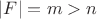 $|F| = m > n $