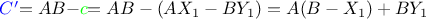 $\color{blue} {C'} \color{black}{=AB-}\color{green}{c}\color{black} {=AB-(AX_1-BY_1)=A(B-X_1)+BY_1}$