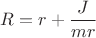 $R=r+\dfrac{J}{mr}$ $R=r+\dfrac{J}{mr}$