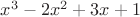 $x^3-2 x^2 + 3 x + 1$