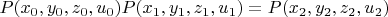 $P(x_0, y_0, z_0, u_0) P(x_1, y_1, z_1, u_1) = P(x_2, y_2, z_2, u_2)$