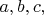 $a, b, c, $