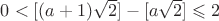 $0<[(a+1)\sqrt{2}]-[a\sqrt{2}]\leqslant 2$