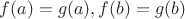$f(a)=g(a), f(b)=g(b)$