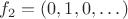 $f_2=\left(0,1,0,\dots\right)$