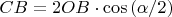 $CB = 2OB \cdot \cos{\left(\alpha / 2\right)}$