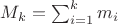 $M_k=\sum_{i=1}^k m_i$